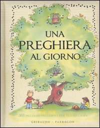 Una preghiera al giorno. Ediz. illustrata Non-fiction