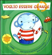 Voglio essere grande. Voglio essere piccola. Ediz. illustrata Children's books