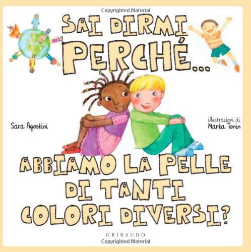 Sai dirmi perché... abbiamo la pelle di tanti colori diversi? Ediz. illustrata (Sai dirmi perchè) Non-fiction
