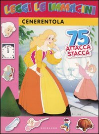 Cenerentola. Leggi le immagini. Con adesivi. Ediz. illustrata book