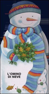 L'omino di neve. Ediz. illustrata book