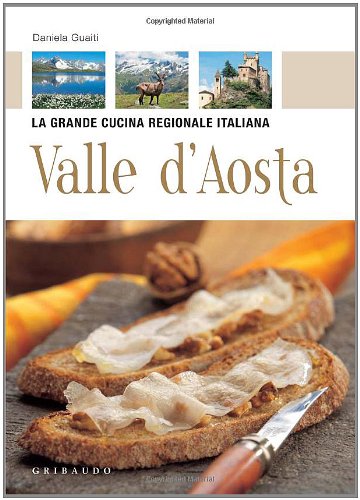 La Grande Cucina Regionale Italiana: Valle D'Aosta book