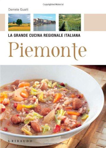 La Grande Cucina Regionale Italiana: Piemonte book