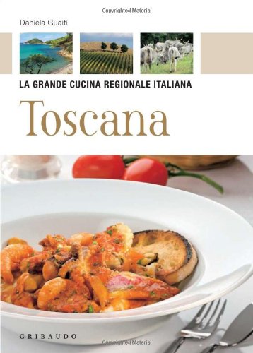 La Grande Cucina Regionale Italiana: Toscana Leisure, Home & Garden