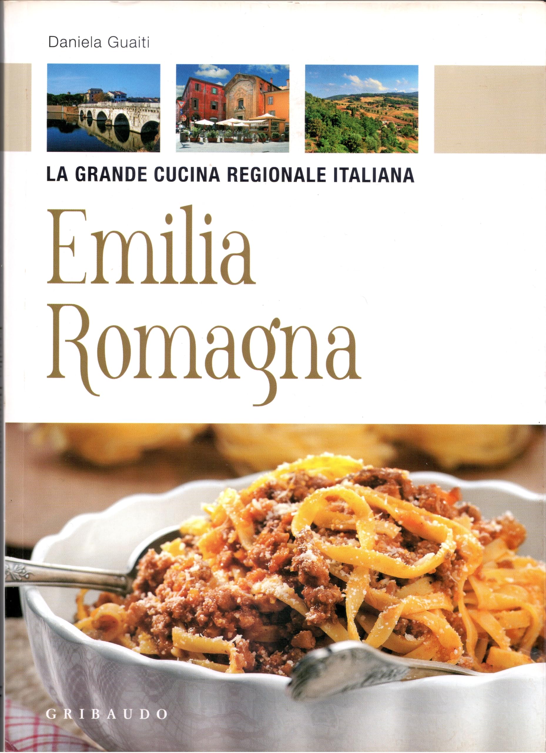 La Grande Cucina Regionale Italiana: Emilia Romagna book