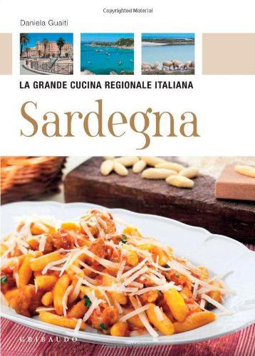 La Grande Cucina Regionale Italiana: Sardegna Cooking & Enjoying