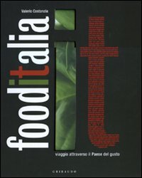 Food Italia. Viaggio attraverso il paese del gusto. Ediz. italiana e francese Leisure, Home & Garden