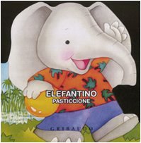 Elefantino pasticcione. Ediz. illustrata book