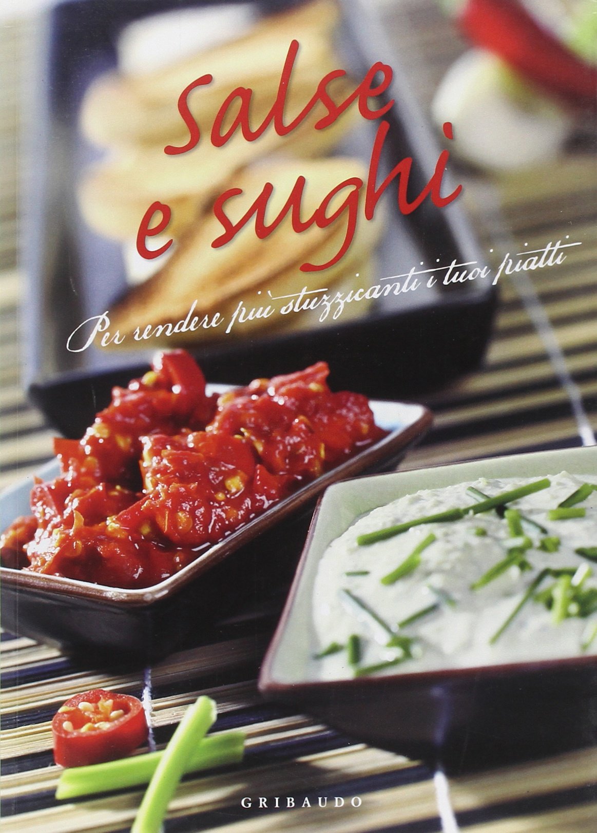 Salse e sughi. Per rendere più stuzzicanti i tuoi piatti book