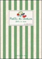 Piatti di verdura fatti in casa (Ricette di Lucia) Leisure, Home & Garden