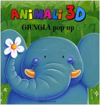 Giungla pop-up. Animali 3D. Ediz. illustrata book