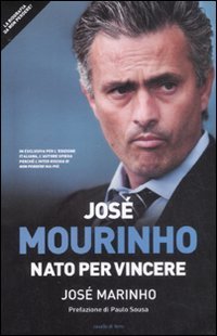 José Mourinho. Nato per vincere Sports
