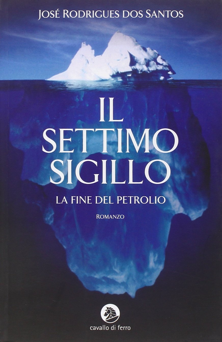 Il settimo sigillo. La fine del petrolio Contemporary literature