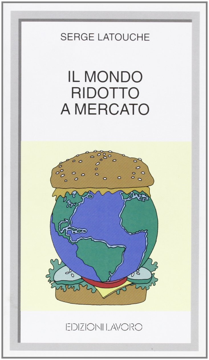 Il mondo ridotto a mercato book