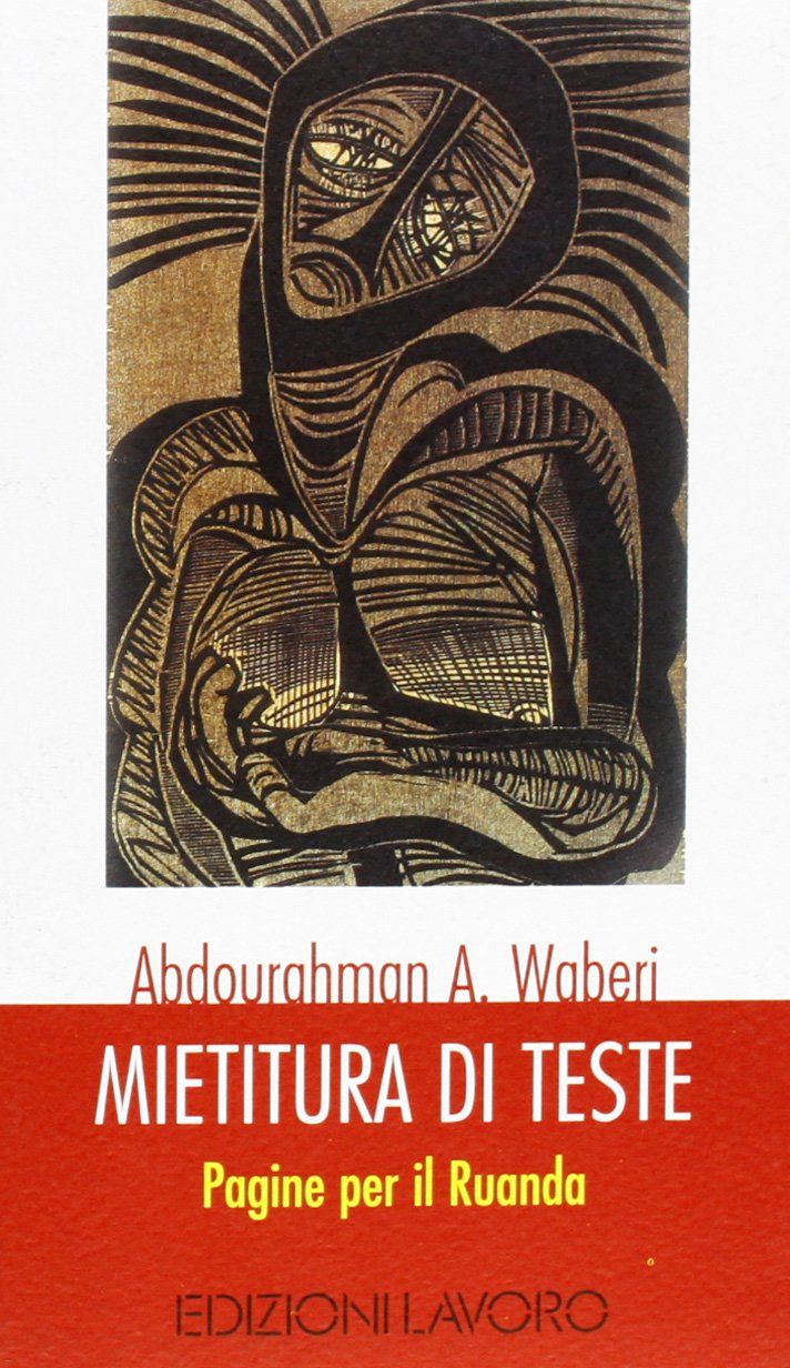 Mietitura di teste. Pagine per il Ruanda Contemporary literature