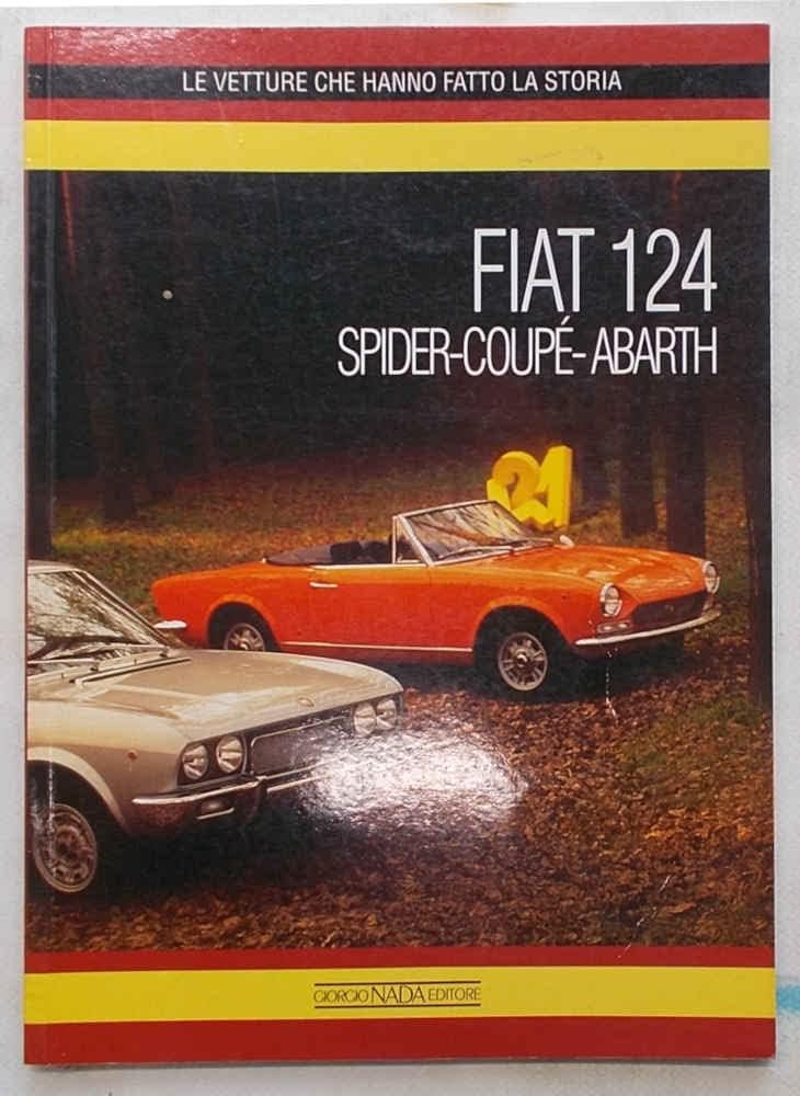 Fiat 124 Spider, Coupé e Abarth. Ediz. illustrata (Le vetture che hanno fatto la storia) Leisure, Home & Garden