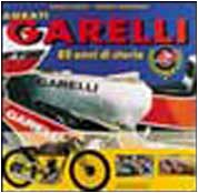 Garelli. 80 anni di storia. Ediz. illustrata Leisure, Home & Garden