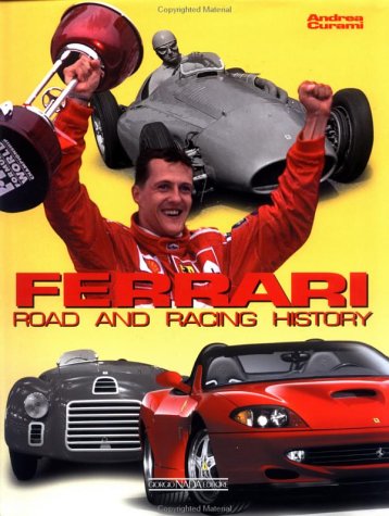 Ferrari: Road and Racing History: Road and Racing History 1947-2000 Business & Technology