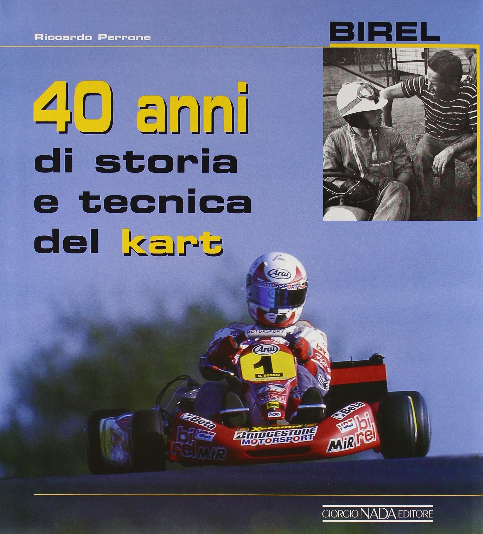 Birel. 40 anni di storia e tecnica del kart. Ediz. illustrata Leisure, Home & Garden