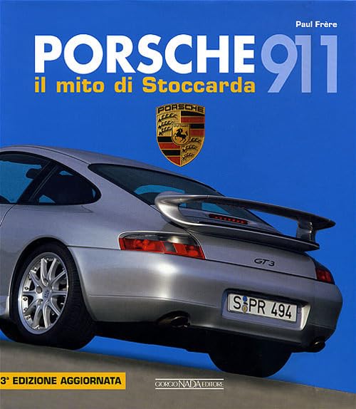 Porsche 911. Il mito di Stoccarda. Ediz. illustrata book