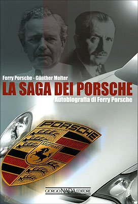 La saga dei Porsche. Autobiografia di Ferry Porsche. Ediz. illustrata book