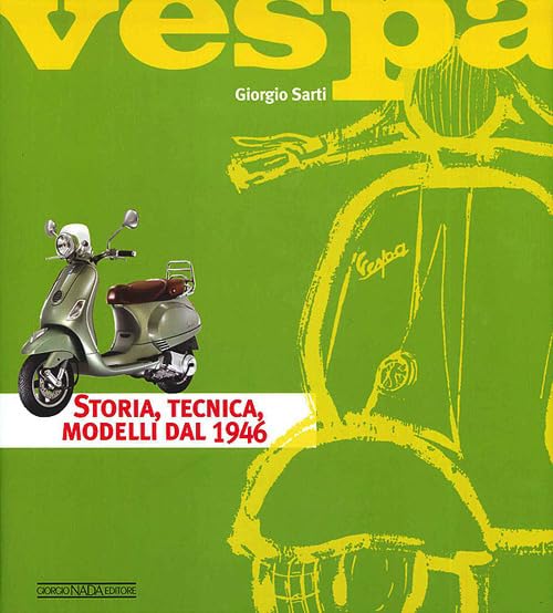 Vespa. Storia, tecnica, modelli dal 1946. Ediz. illustrata book