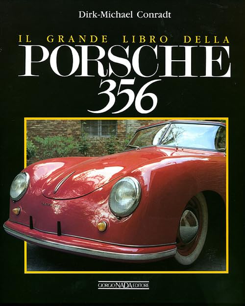 Il grande libro della Porsche 356. Ediz. illustrata (Auto classiche) Leisure, Home & Garden