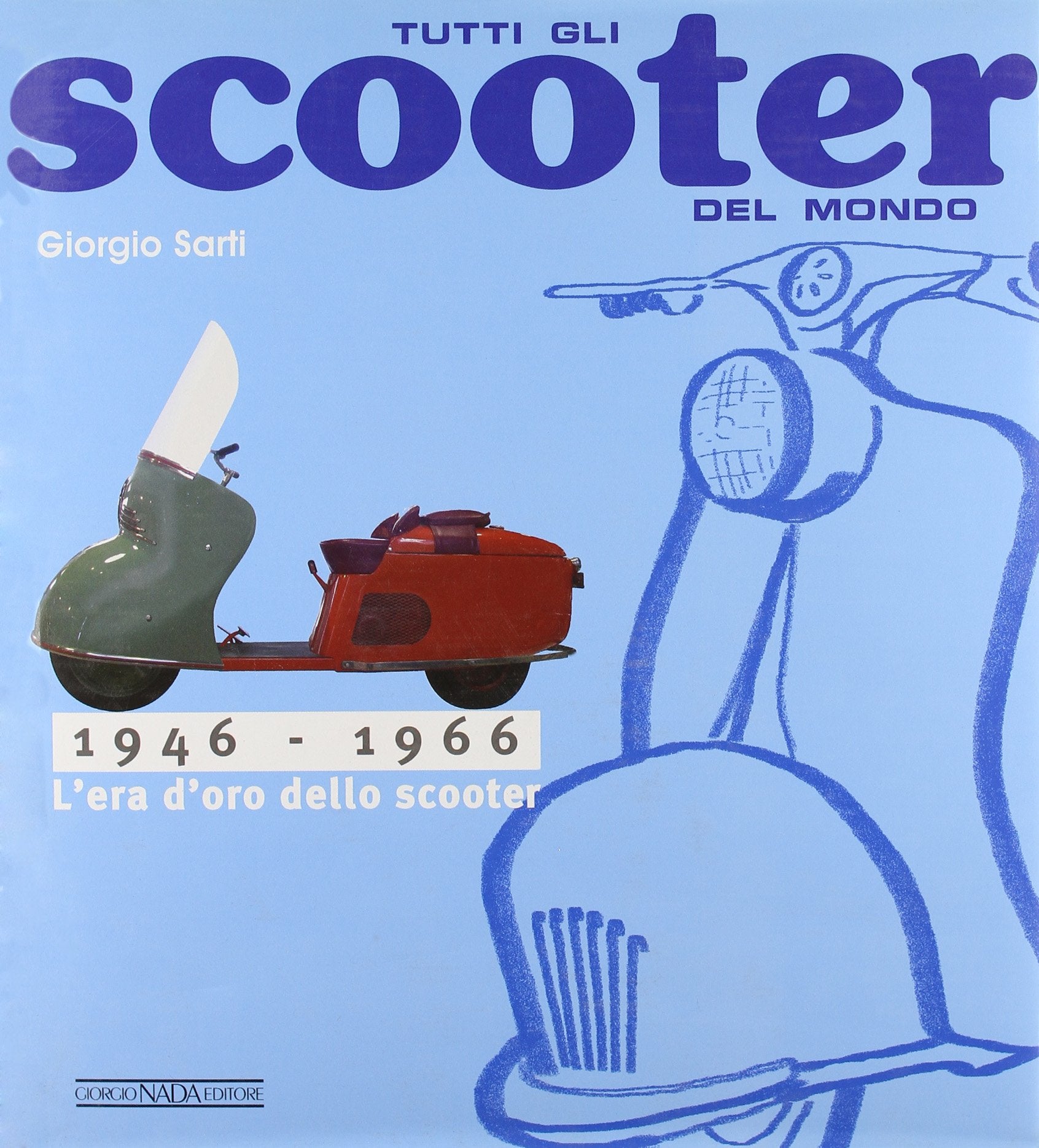 Tutti gli scooter del mondo. 1946-1966 book
