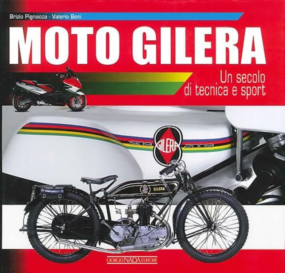 Moto Gilera. Un secolo di tecnica e sport Leisure, Home & Garden