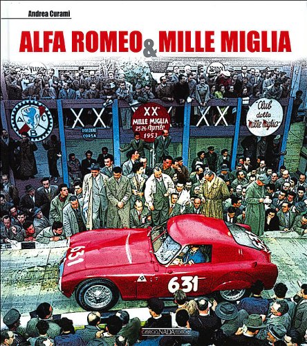 Alfa Romeo & Mille Miglia (Grandi corse su strada e rallies) Business & Technology