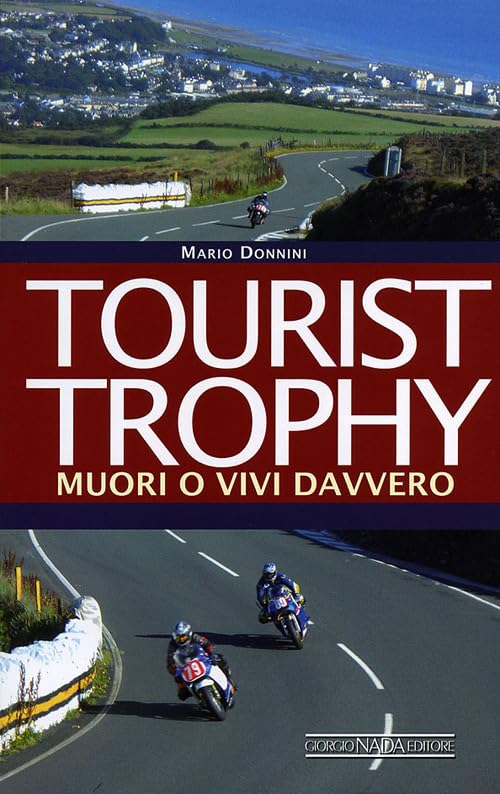 Tourist Trophy. Muori o vivi davvero book