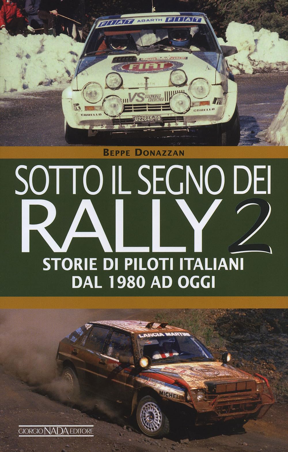 Sotto il segno dei rally. Storie di piloti italiani dal 1980 ad oggi (Vol. 2) book