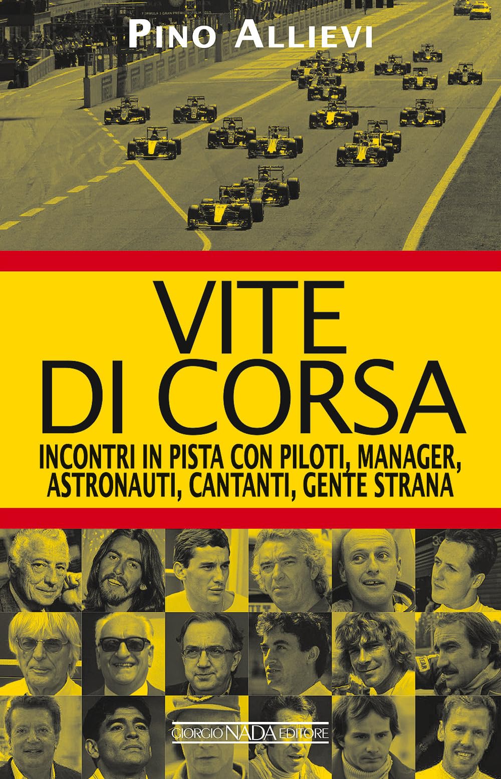 Vite di corsa. Incontri in pista con piloti, manager, astronauti, cantanti, gente strana book