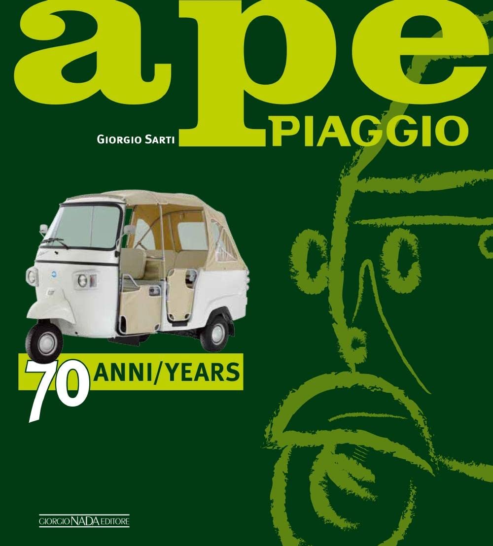 Ape Piaggio: 70 anni / 70 years (Scooter) Arts & Culture