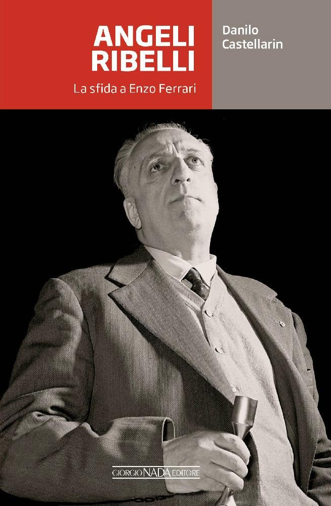 Angeli ribelli. La sfida a Enzo Ferrari book