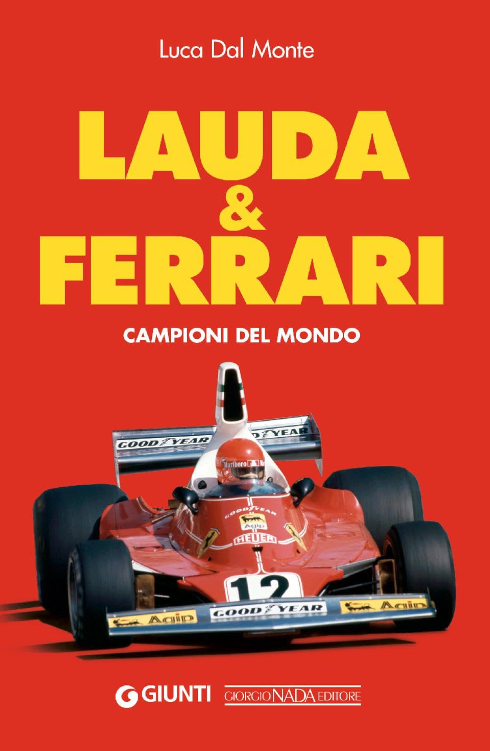 Lauda & Ferrari. Campioni del mondo (Grandi corse su strada e rallies) Sports