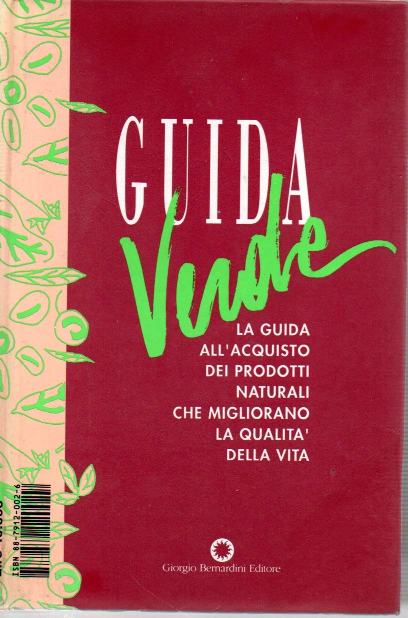 Guida verde. La guida all'acquisto dei prodotti naturali che migliorano la qualità della vita (1993) Leisure, Home & Garden