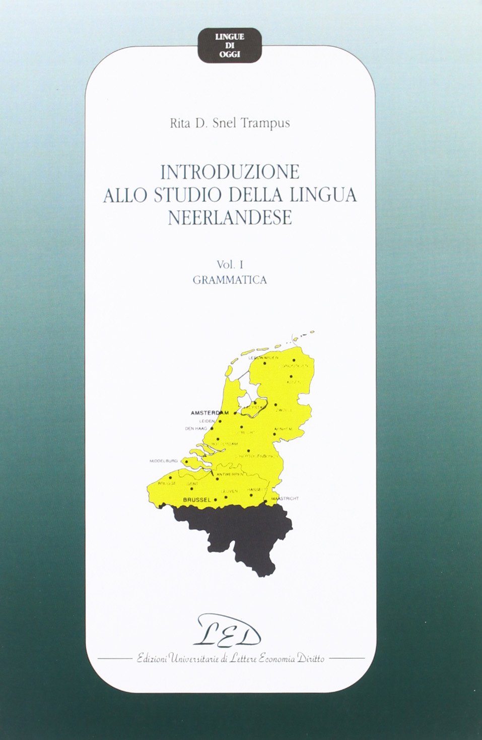 Introduzione allo studio della lingua neerlandese. Grammatica (Vol. 1) book