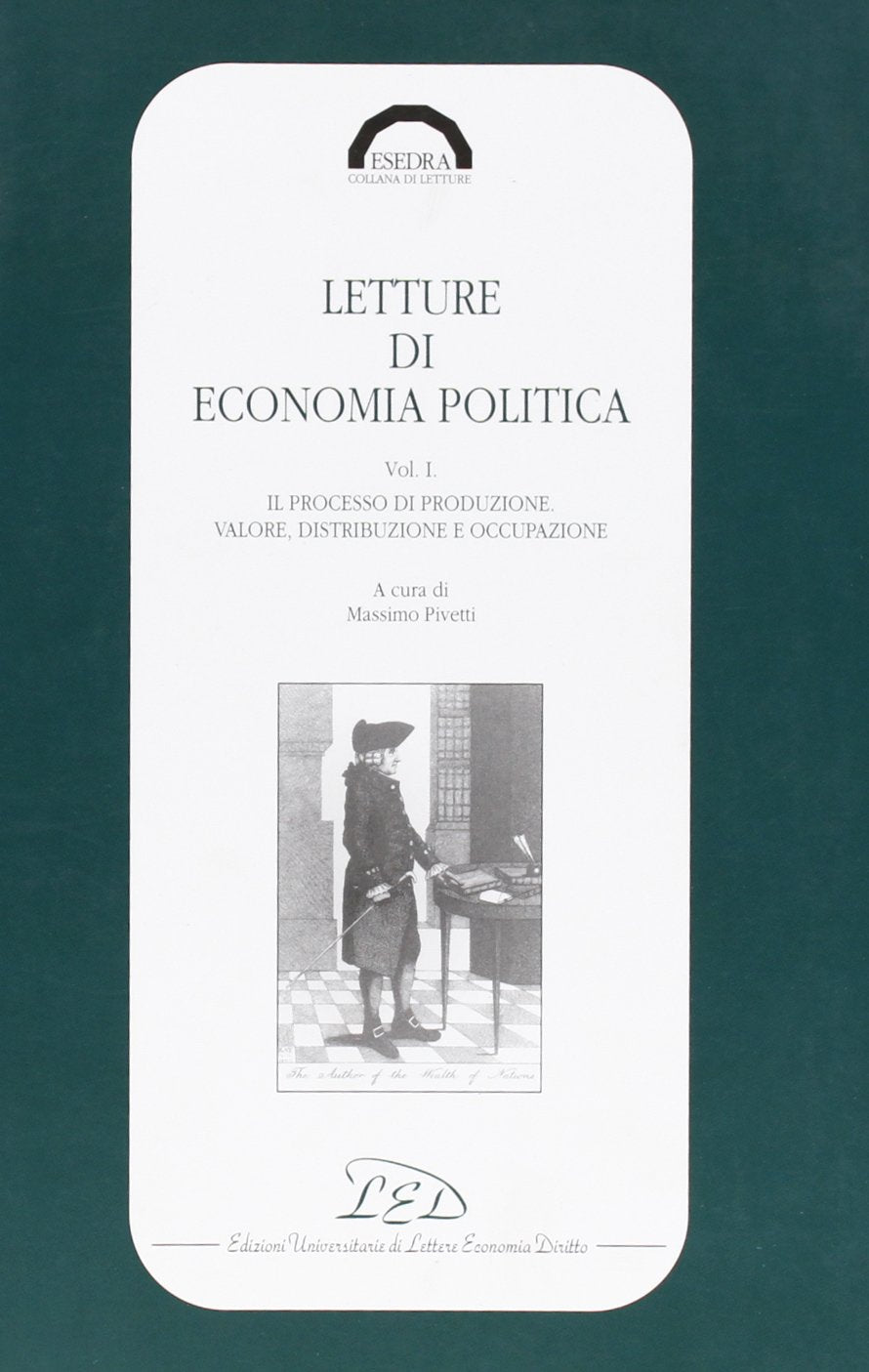 Letture di economia politica. Il processo di produzione. Valore, distribuzione e occupazione (Esedra. Collana di letture) Business, Finance & Career