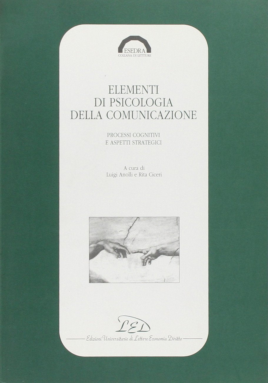 Elementi di psicologia della comunicazione. Processi cognitivi e aspetti strategici book