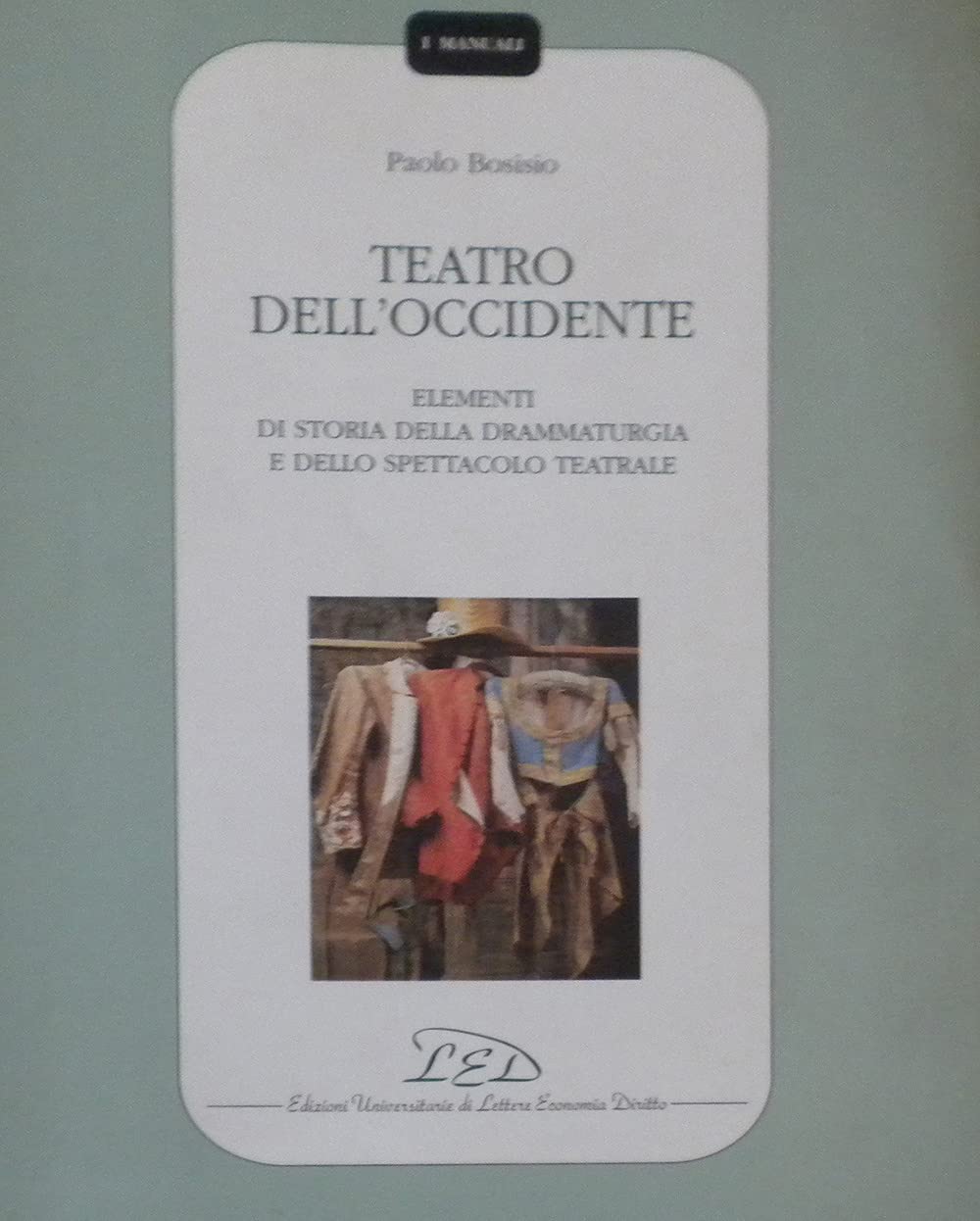 Teatro dell'Occidente. Elementi di storia della drammaturgia e dello spettacolo teatrale book
