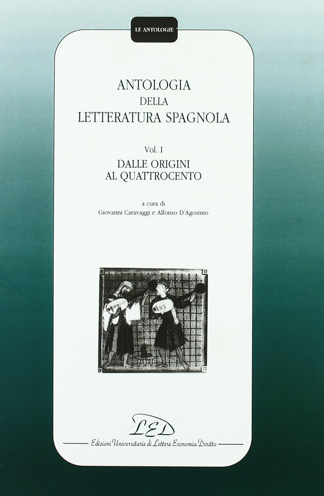 Antologia della letteratura spagnola. Dalle origini al Quattrocento (Vol. 1) (Le antologie) Contemporary literature