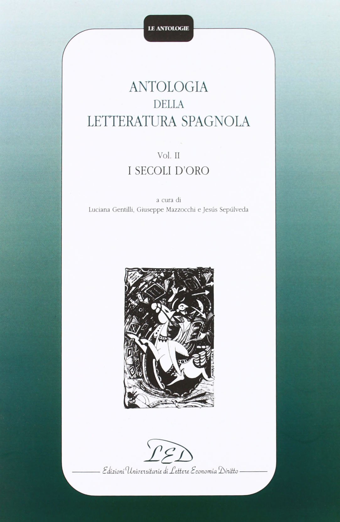 Antologia della letteratura spagnola. I secoli d'Oro (Vol. 2) book