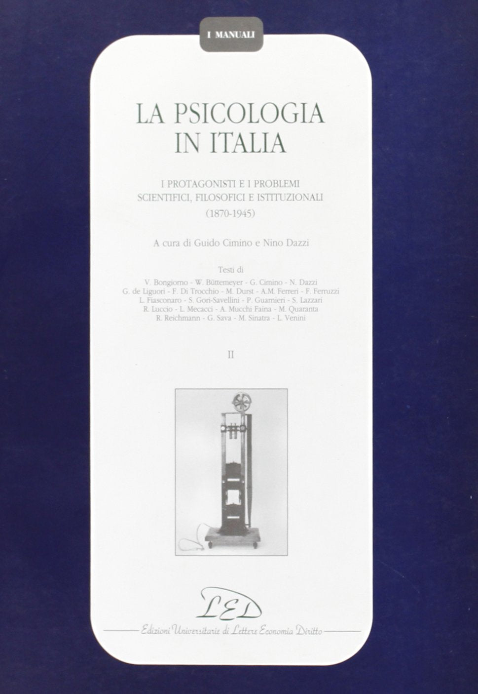 La psicologia in Italia. I protagonisti e i problemi scientifici, filosofici e istituzionali (1870-1945) (Vol. 2) (I manuali) Books