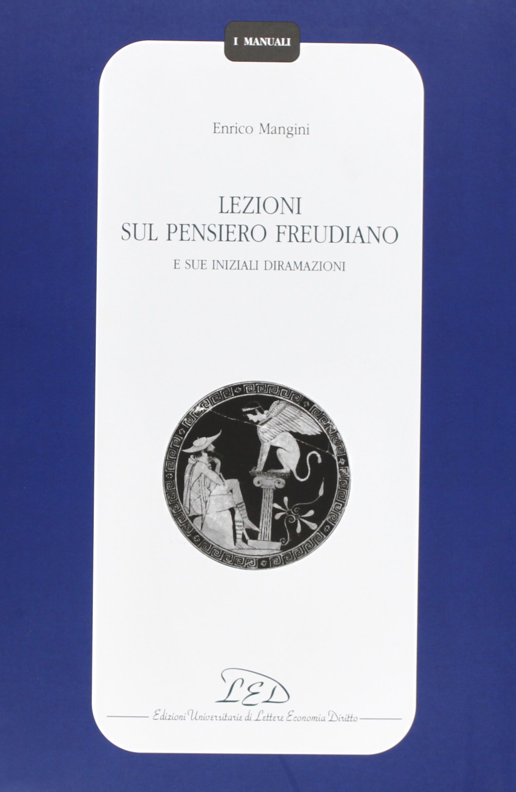 Lezioni sul pensiero freudiano e sue iniziali diramazioni (I manuali) Psychology