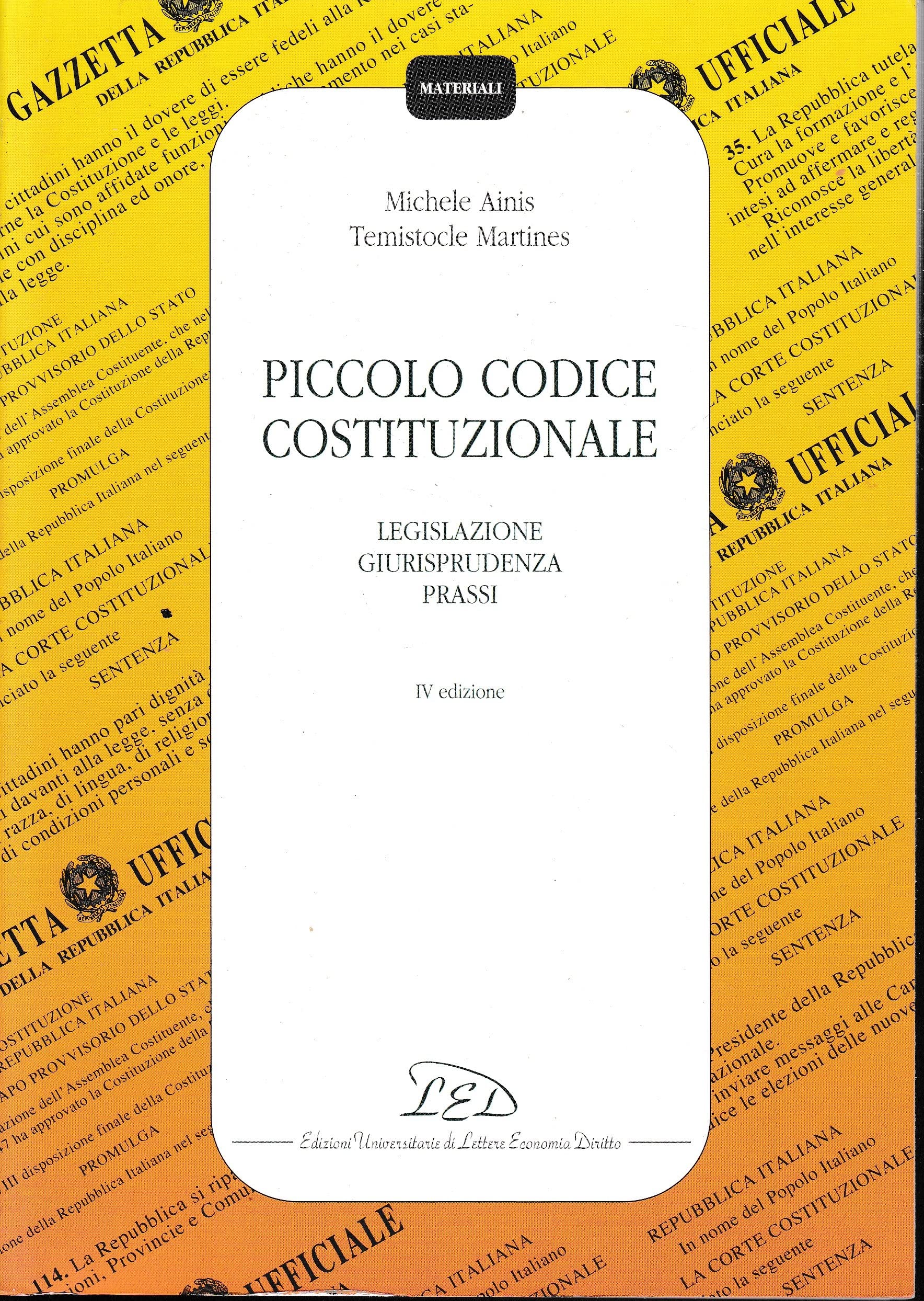 Piccolo codice costituzionale. Legislazione, giurisprudenza, prassi book