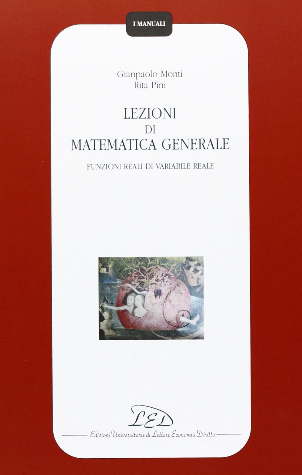 Lezioni di matematica generale. Funzioni reali di variabile reale (I manuali) Mathematics