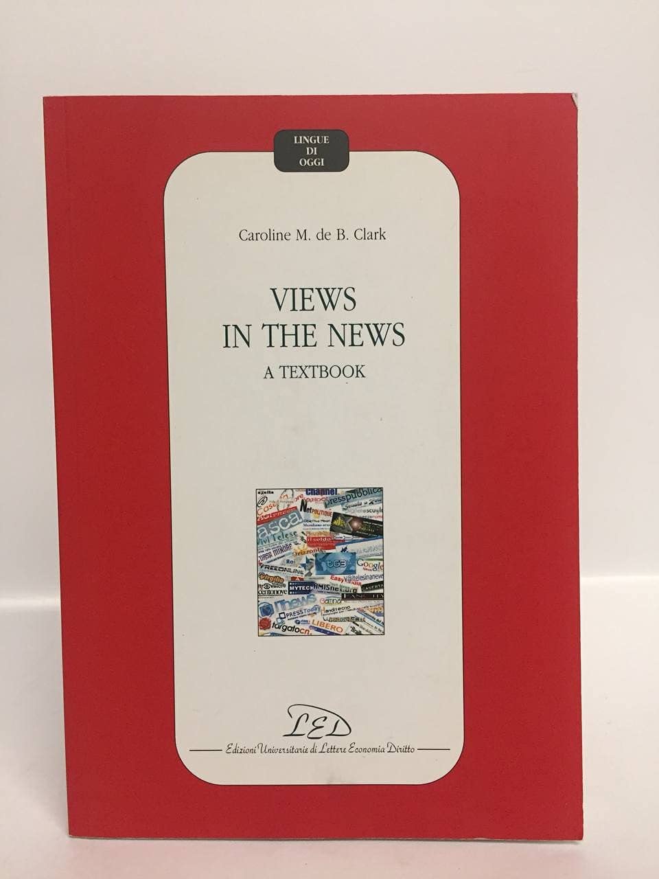 Views in the news. A textbook (Lingue di oggi) Foreign Languages ​​& Dictionaries