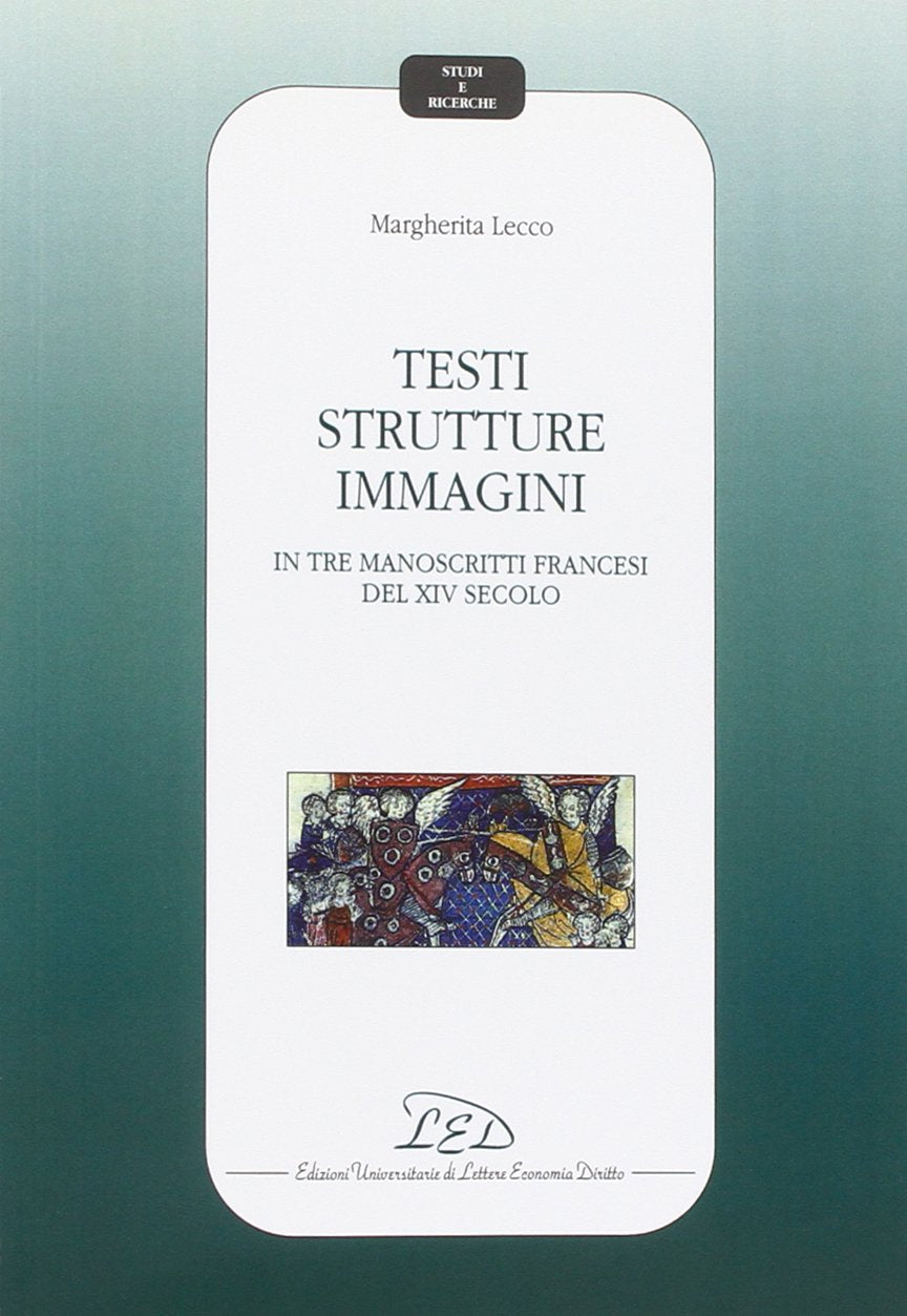 Testi, strutture, immagini in tre manoscritti del XIV secolo book