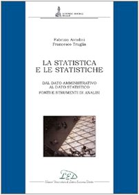 La statistica e le statistiche. Fonti e strumenti per l'analisi dei dati (Scienze sociali. Manuali) Natural Sciences